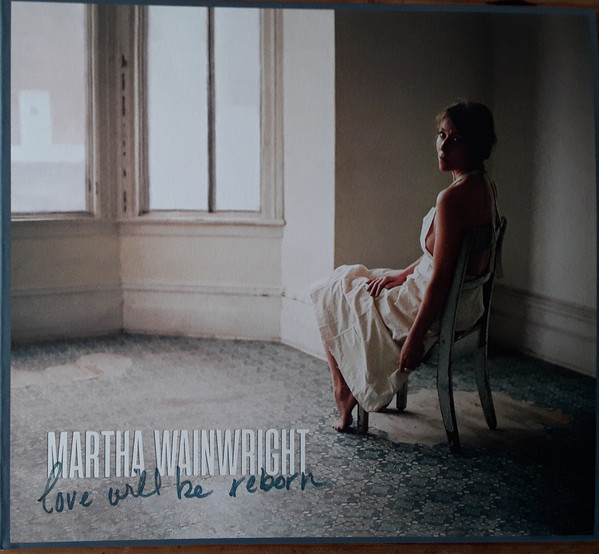 Martha Wainwright - Love Will Be Reborn | Cooking Vinyl (COOKCD773) - main Martha Wainwright - Love Will Be Reborn | Cooking Vinyl (COOKCD773) - main