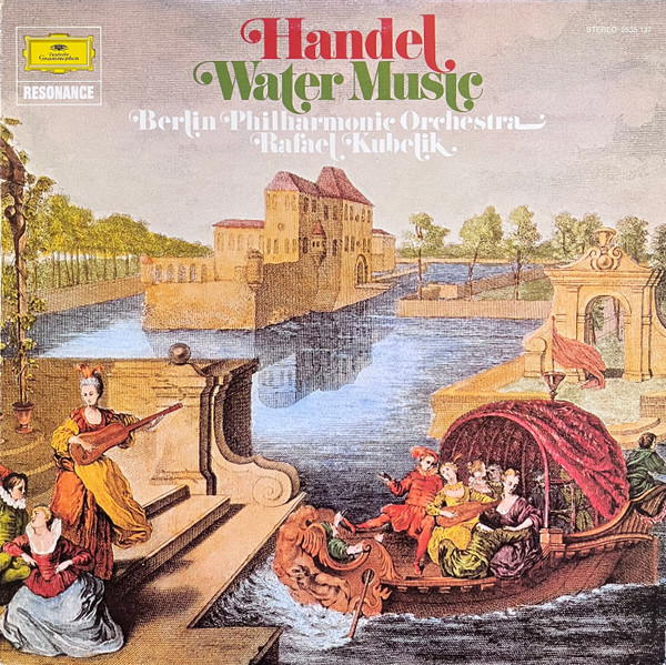 Georg Friedrich Händel –  Berliner Philharmoniker , Rafael Kubelik - Water Music | Deutsche Grammophon (2535 137)