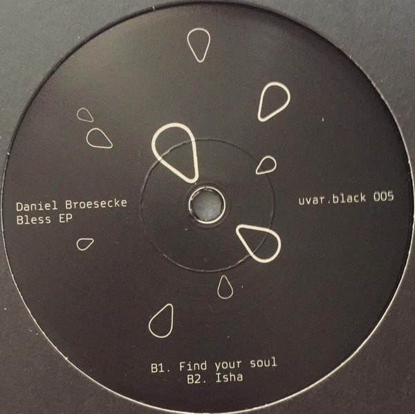 Daniel Broesecke - Bless EP | UVAR (uvar.black 005) - 2 Daniel Broesecke - Bless EP | UVAR (uvar.black 005) - 2