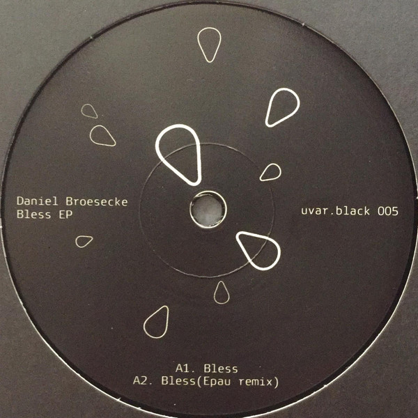 Daniel Broesecke - Bless EP | UVAR (uvar.black 005)