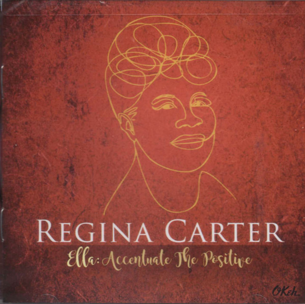 Regina Carter - Ella: Accentuate The Positive | Okeh (88985 40604 2) - main