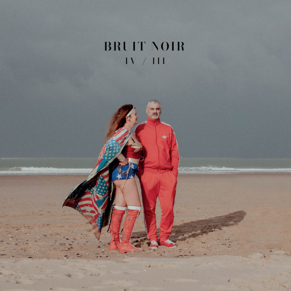 Bruit Noir - IV / III | Ici D'Ailleurs (IDA159LP)