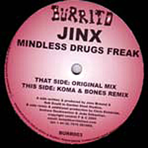 Jinx - Mindless Drugs Freak | Burrito Records (BURR003) - 2