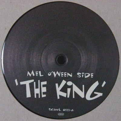 Mel O'Ween - The King (Remixes) | School Records (SCHOOL 0111-6) - main Mel O'Ween - The King (Remixes) | School Records (SCHOOL 0111-6) - main