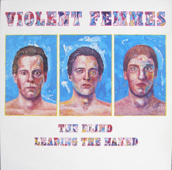 Violent Femmes - The Blind Leading The Naked | Slash (SLAP 10) - main