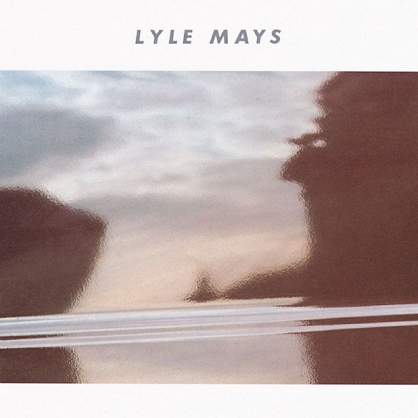 Lyle Mays - Lyle Mays | Geffen Records (GHS 24097)