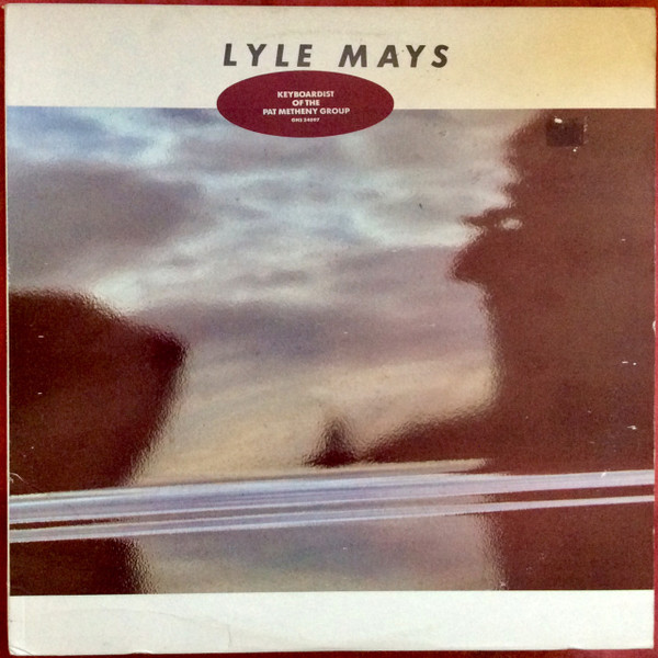 Lyle Mays - Lyle Mays | Geffen Records (GHS 24097) - 3 Lyle Mays - Lyle Mays | Geffen Records (GHS 24097) - 3