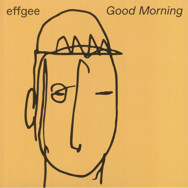 Effgee - Good Morning | Fellice (FELLICE 001)