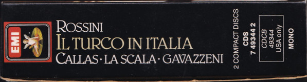 Gioacchino Rossini - Maria Callas , Nicola Rossi-Lemeni , Nicolai Gedda , Mariano Stabile , Orchestra Del Teatro Alla Scala E Coro Del Teatro Alla Scala , Gianandrea Gavazzeni - Il Turco In Italia | EMI (CDS 7 49344 2) - 2