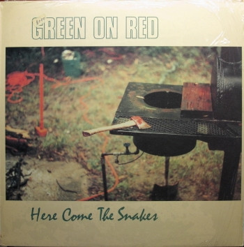 Green On Red - Here Come The Snakes | Ariola (209 475)