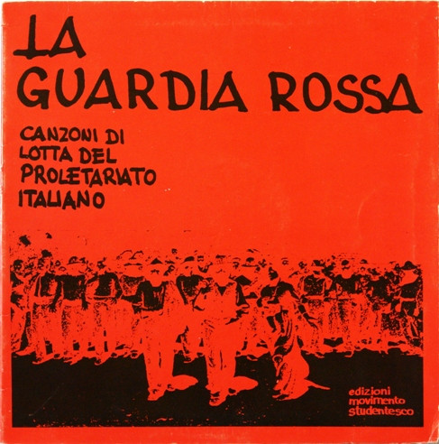 La Guardia Rossa - Canzoni Di Lotta Del Proletariato Italiano | Edizioni Movimento Studentesco (ms-lp 001s) - main