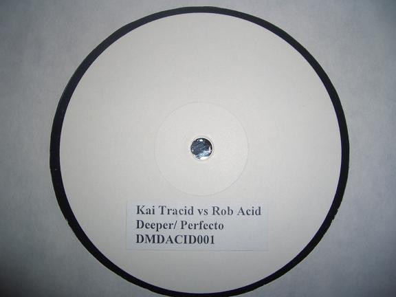 Kai Tracid / Rob Acid - Deeper / Perfecto | Acid Files (ACID001)