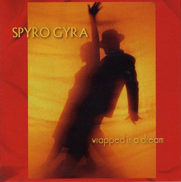 Spyro Gyra - Wrapped In A Dream | Heads Up International (HUCD 3107) - main