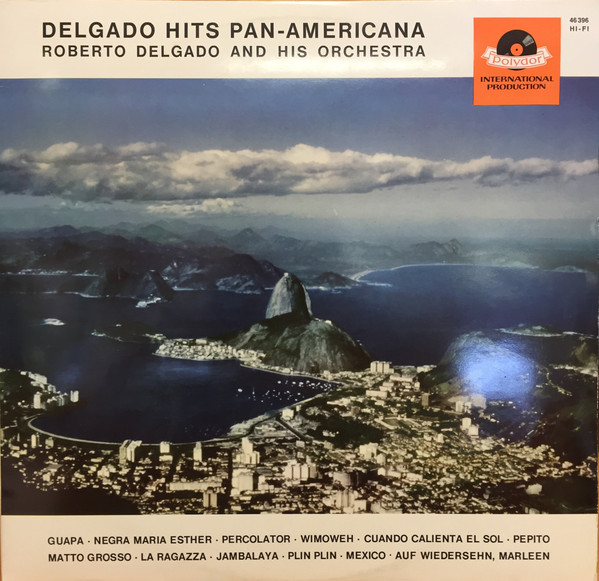 Roberto Delgado & His Orchestra - Delgado Hits Pan-Americana | International Polydor Production (46 396)