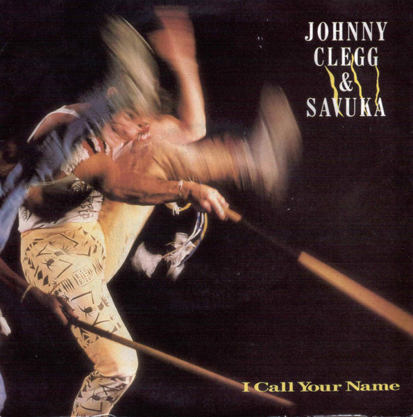 Johnny Clegg & Savuka - I Call Your Name | EMI (06 2025447) - main