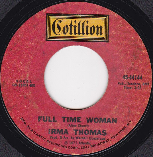 Irma Thomas - Full Time Woman / She's Taken My Part | Cotillion (45-44144)