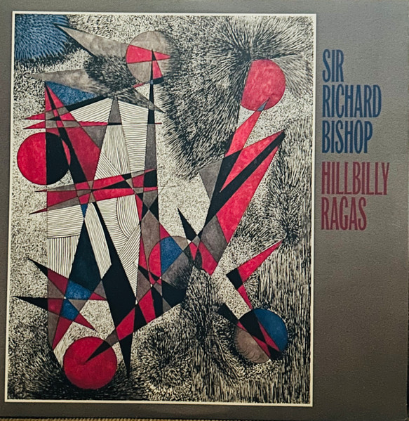 Sir Richard Bishop - Hillbilly Ragas | Drag City (DC956) - main
