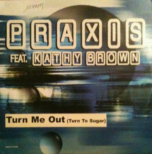 Praxis - Turn Me Out (Turn To Sugar) (Remixes) | Feel The Rhythm (FTR 3985-6)