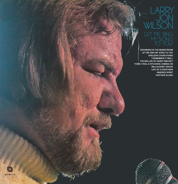Larry Jon Wilson - Let Me Sing My Song To You | Be With Records (BEWITH053LP)