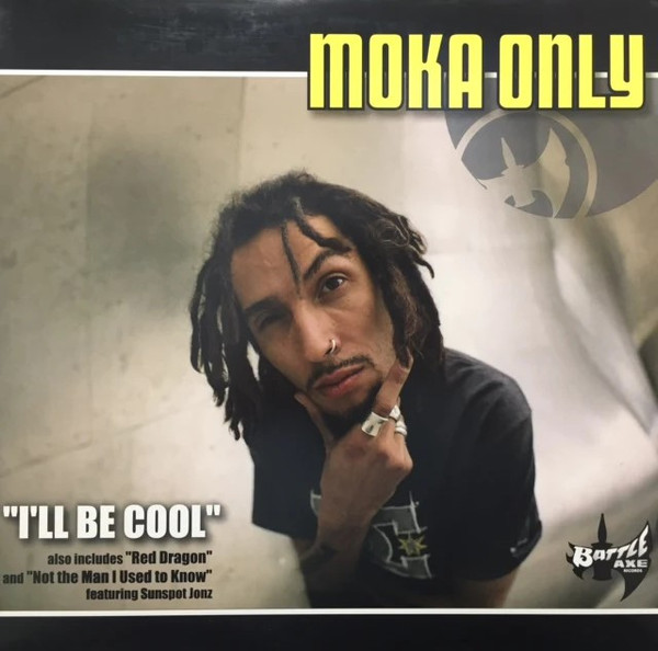 Moka Only - I'll Be Cool | Battle Axe Records (BX 1032)