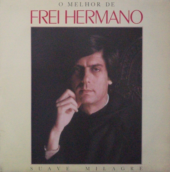 Frei Hermano Da Câmara - O Melhor De Frei Hermano - Suave Milagre | EMI (2611243)