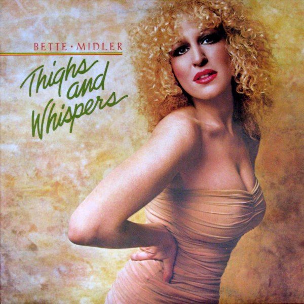 Bette Midler - Thighs And Whispers | Atlantic (XSD 16004)