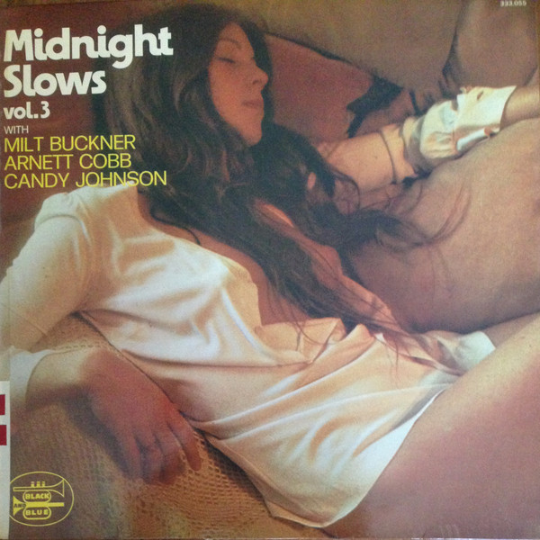 Milt Buckner / Arnett Cobb , Candy Johnson - Midnight Slows Vol.3 | Black And Blue (333.055) - main Milt Buckner / Arnett Cobb , Candy Johnson - Midnight Slows Vol.3 | Black And Blue (333.055) - main