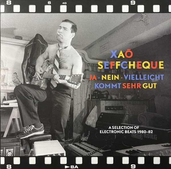 Xao Seffcheque - Ja - Nein - Vielleicht Kommt Sehr Gut (A Selection Of Electronic Beats 1980-82) | Bureau B (BB 256) - main Xao Seffcheque - Ja - Nein - Vielleicht Kommt Sehr Gut (A Selection Of Electronic Beats 1980-82) | Bureau B (BB 256) - main