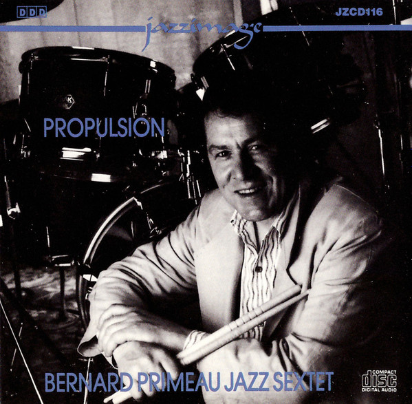 Bernard Primeau Jazz Sextet - Propulsion | CBC Records (JZCD116) - main Bernard Primeau Jazz Sextet - Propulsion | CBC Records (JZCD116) - main