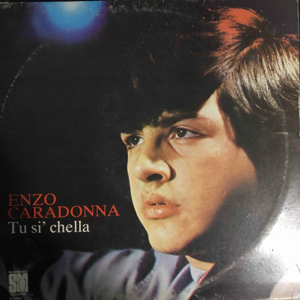 Enzo Caradonna - Tu Si Chella | Showmusic Records (ZNLSM 34134) - main Enzo Caradonna - Tu Si Chella | Showmusic Records (ZNLSM 34134) - main