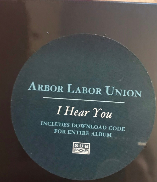 Arbor Labor Union - I Hear You | Sub Pop (SP1158) - 2