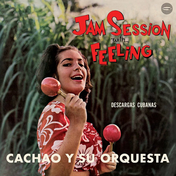 Cachao Y Su Orquesta - Jam Session With Feeling - Descargas Cubanas | Descarga! (637008) - main