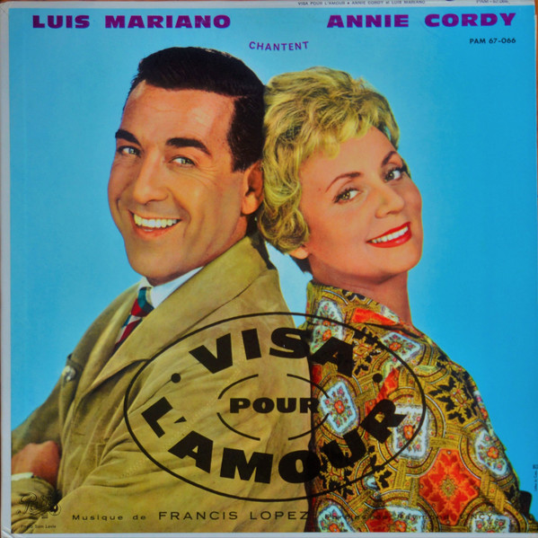 Luis Mariano And Annie Cordy - Visa Pour L'amour | Pathé (PAM - 67.066) - main Luis Mariano And Annie Cordy - Visa Pour L'amour | Pathé (PAM - 67.066) - main