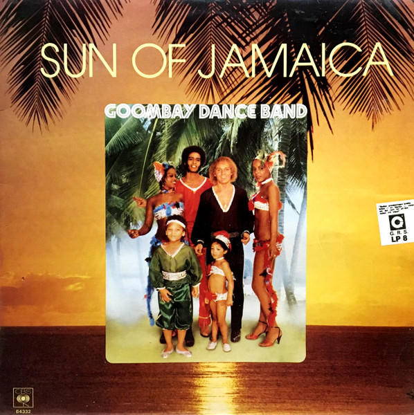 Goombay Dance Band - Sun Of Jamaica | CBS (CBS 84332) - main Goombay Dance Band - Sun Of Jamaica | CBS (CBS 84332) - main