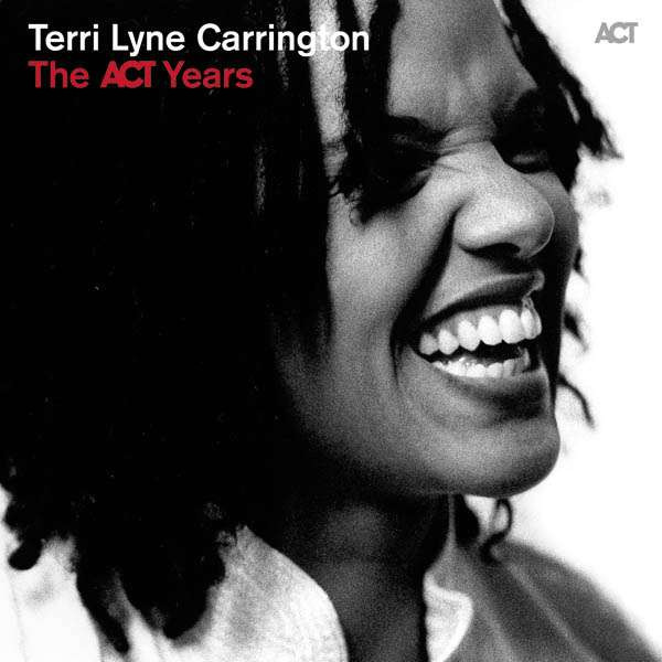 Terri Lyne Carrington - The ACT Years | ACT (ACT 9588-2) - main