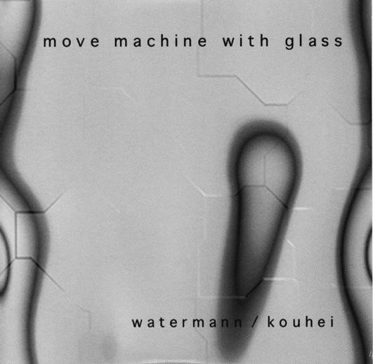 John Watermann / Kouhei Matsunaga - Move Machine With Glass | Gender-Less Kibbutz (glk 14) - main