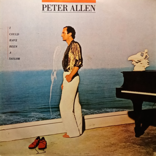 Peter Allen - I Could Have Been A Sailor | A&M Records (PPSP 4739) - main Peter Allen - I Could Have Been A Sailor | A&M Records (PPSP 4739) - main