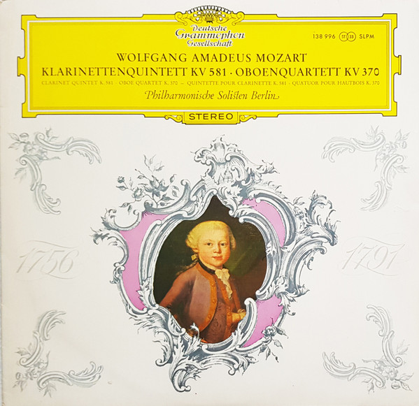 Wolfgang Amadeus Mozart , Philharmonische Solisten Berlin - Klarinettenquintett KV 581 ∙ Oboenquartett KV 370 | Deutsche Grammophon (138 996 SLPM) - main Wolfgang Amadeus Mozart , Philharmonische Solisten Berlin - Klarinettenquintett KV 581 ∙ Oboenquartett KV 370 | Deutsche Grammophon (138 996 SLPM) - main