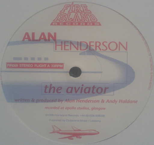 Alan Henderson - The Aviator | Fire Island Records (FIR009) - 2