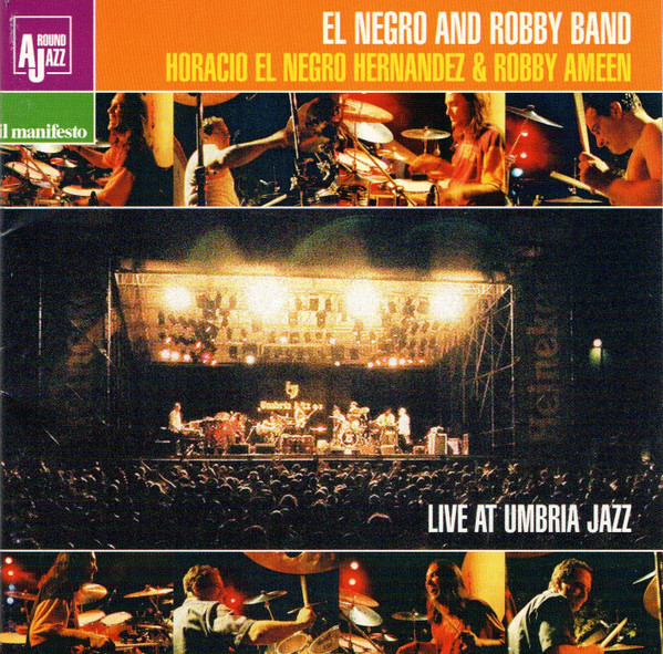 Horacio "El Negro" Hernandez & Robby Ameen - El Negro And Robby Band - Live At Umbria Jazz | Il Manifesto (CD 125)