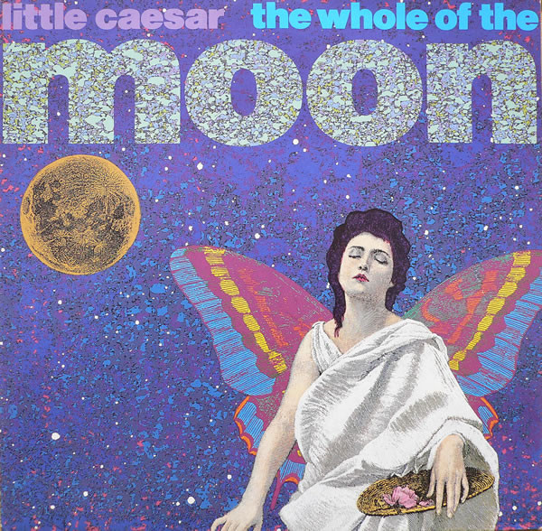 Little Caesar - The Whole Of The Moon | A.1. Records (12 eau 1) - main