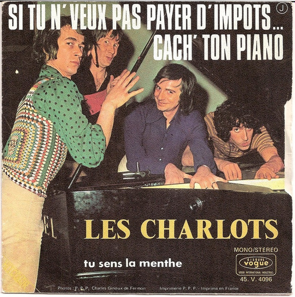 Les Charlots - Si Tu N'veux Pas Payer D'impôts... Cach' Ton Piano | Disques Vogue (45. V. 4096) - 2