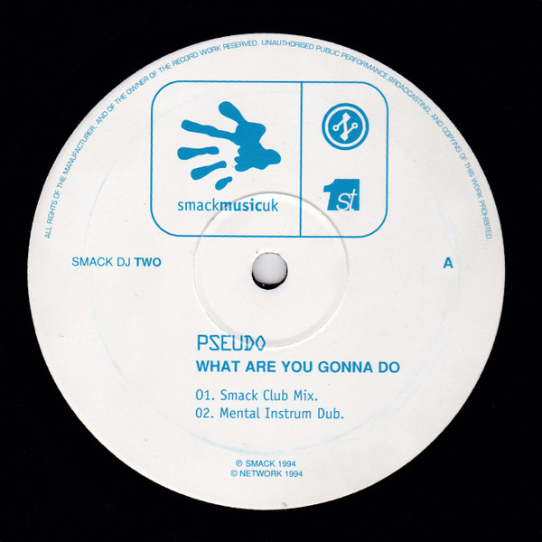 Pseudo - What Are You Gonna Do | Smack Music UK (SMACK DJ TWO) - 2 Pseudo - What Are You Gonna Do | Smack Music UK (SMACK DJ TWO) - 2