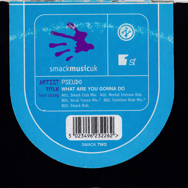 Pseudo - What Are You Gonna Do | Smack Music UK (SMACK DJ TWO) - 3 Pseudo - What Are You Gonna Do | Smack Music UK (SMACK DJ TWO) - 3