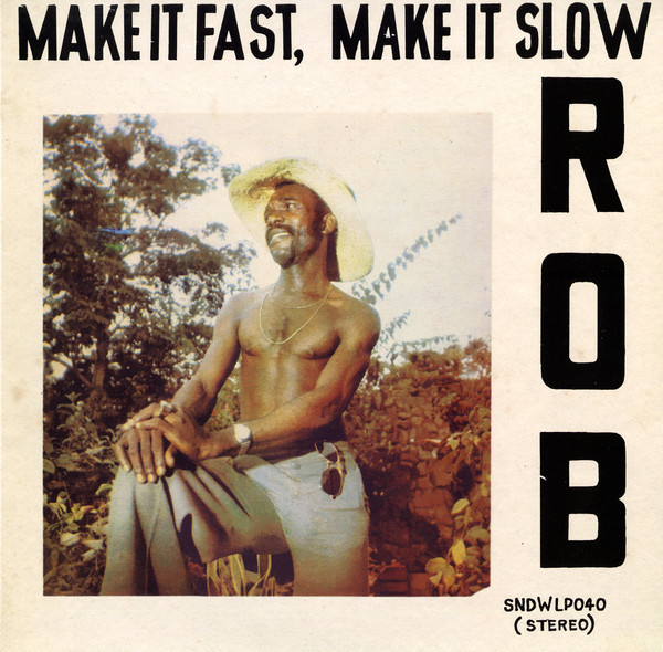 Rob - Make It Fast, Make It Slow | Soundway (SNDWLP040)
