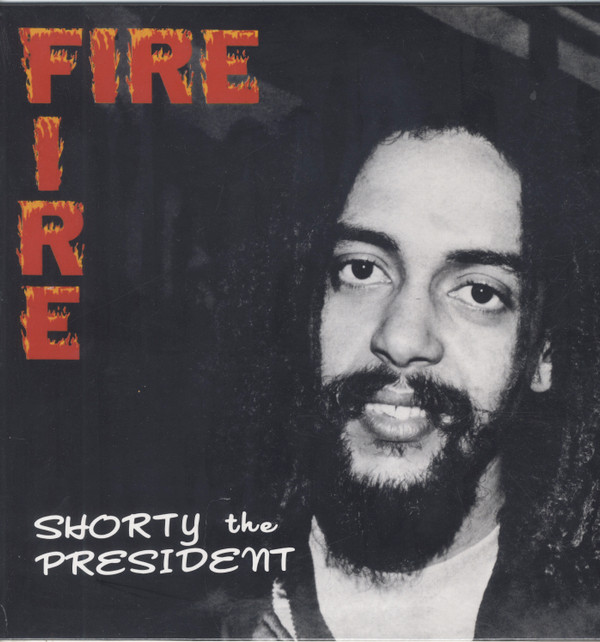 Shorty The President - Fire Fire | Radiation Roots (RROO339) - main