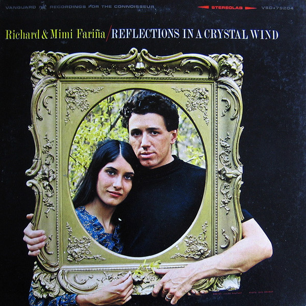 Richard & Mimi Farina - Reflections In A Crystal Wind | Vanguard (VSD 79204) Richard & Mimi Farina - Reflections In A Crystal Wind | Vanguard (VSD 79204)
