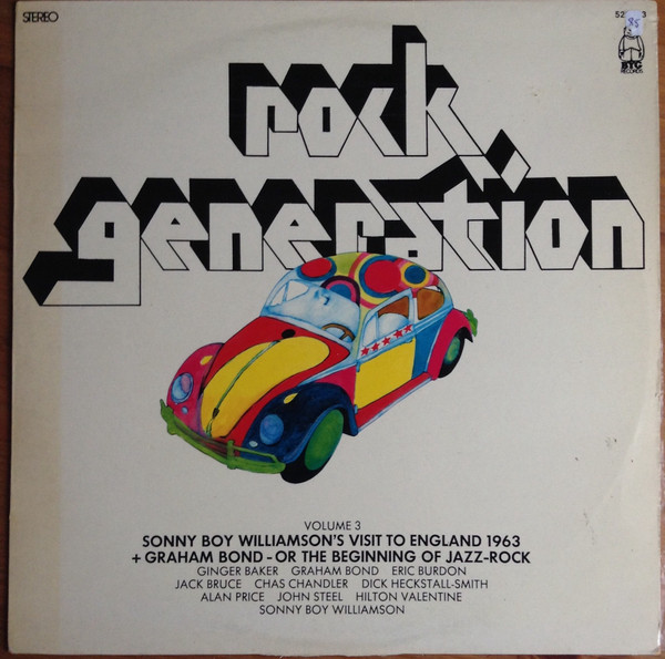 Sonny Boy Williamson & The Animals / The Graham Bond Organization - Rock Generation Volume 3 - Sonny Boy Williamson's Visit To England 1963 + Graham Bond - Or The Beginning Of Jazz-Rock | BYG Records (529.703)