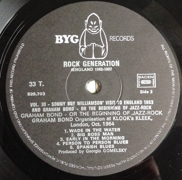 Sonny Boy Williamson & The Animals / The Graham Bond Organization - Rock Generation Volume 3 - Sonny Boy Williamson's Visit To England 1963 + Graham Bond - Or The Beginning Of Jazz-Rock | BYG Records (529.703) - 4