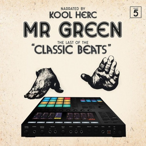 Mr. Green - The Last Of The "Classic Beats" - Narrated By Kool Herc (Volume 5) | Live From The Streets Records (GSE784, GSE-784) Mr. Green - The Last Of The "Classic Beats" - Narrated By Kool Herc (Volume 5) | Live From The Streets Records (GSE784, GSE-784)